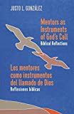 Los Mentores Como Instrumentos Del Llamado de Dios Reflexiones Bï¿½blicas, Bilingual Edition  9781945935527 Front Cover