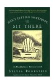 Don't Just Do Something, Sit There A Mindfulness Retreat with Sylvia Boorstein cover art