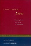 Contingent Lives Fertility, Time, and Aging in West Africa cover art