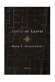 House of Leaves The Remastered, Full-Color Edition 2nd 9780375420528 Front Cover