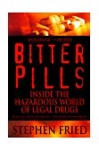 Bitter Pills Inside the Hazardous World of Legal Drugs  9780553378528 Front Cover