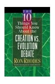10 Things You Should Know about the Creation vs Evolution Debate 2004 9780736911528 Front Cover