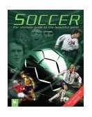Soccer The Ultimate Guide to the Beautiful Game 2004 9780753457528 Front Cover