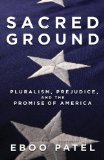 Sacred Ground Pluralism, Prejudice, and the Promise of America cover art