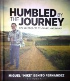 Humbled by the Journey Life Lessons for My Family ... and Yours  9780990520528 Front Cover