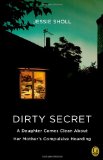 Dirty Secret A Daughter Comes Clean about Her Mother's Compulsive Hoarding 2010 9781439192528 Front Cover