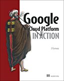 Google Cloud Platform in Action  9781617293528 Front Cover