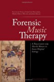 Forensic Music Therapy Treatment of Men and Women in Secure Hospital Settings 2012 9781849052528 Front Cover