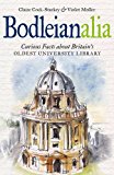 Bodleianalia Curious Facts about Britain's Oldest University Library  9781851242528 Front Cover