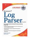 Microsoft Log Parser Toolkit A Complete Toolkit for Microsoft's Undocumented Log Analysis Tool  9781932266528 Front Cover