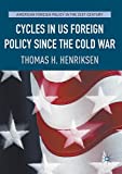 Cycles in US Foreign Policy since the Cold War  9783319748528 Front Cover
