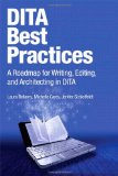 DITA Best Practices A Roadmap for Writing, Editing, and Architecting in DITA