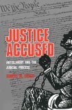 Justice Accused Antislavery and the Judicial Process cover art