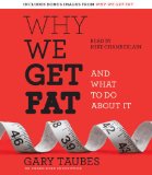 Why We Get Fat: And What to Do About It 2010 9780307877529 Front Cover