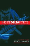 Inside Delta Force The Story of America's Elite Counterterrorist Unit 2007 9780385732529 Front Cover