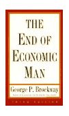 End of Economic Man Principles of Any Future Economics 3rd 1996 9780393313529 Front Cover