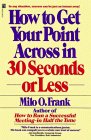 How to Get Your Point Across in 30 Seconds or Less 1990 9780671727529 Front Cover