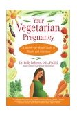 Your Vegetarian Pregnancy A Month-By-Month Guide to Health and Nutrition 2003 9780743224529 Front Cover