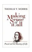 Making Sense of It All Pascal and the Meaning of Life 1992 9780802806529 Front Cover