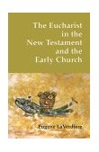 Eucharist in the New Testament and the Early Church  cover art