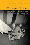 We Created Chï¿½vez A People's History of the Venezuelan Revolution cover art