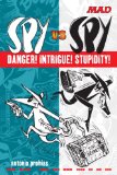 Spy vs Spy Danger! Intrigue! Stupidity! 2009 9780823050529 Front Cover