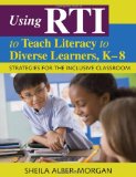 Using RTI to Teach Literacy to Diverse Learners, K-8 Strategies for the Inclusive Classroom cover art