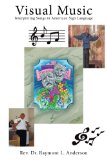 Visual Music Interpreting Songs in American Sign Language  9781434372529 Front Cover