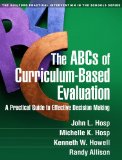 ABCs of Curriculum-Based Evaluation A Practical Guide to Effective Decision Making