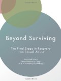 Beyond Surviving The Final Stage in Recovery from Sexual Abuse 2012 9781475946529 Front Cover