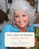 Paula Deen and Friends Living It up, Southern Style 2013 9781476754529 Front Cover