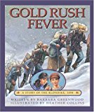 Gold Rush Fever A Story of the Klondike 1898 2001 9781550748529 Front Cover
