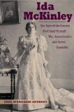 Ida Mckinley: The Turn of the Century First Lady Through War, Assassination,and Secret Di  9781606351529 Front Cover