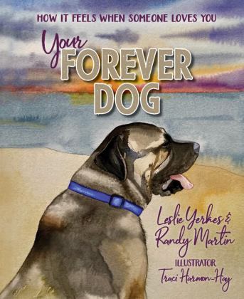 Your Forever Dog How It Feels When Someone Loves You  9781734933529 Front Cover