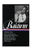 James Baldwin: Collected Essays (LOA #98) Notes of a Native Son / Nobody Knows My Name / the Fire Next Time / No Name in the Street / the Devil Finds Work