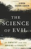 Science of Evil On Empathy and the Origins of Cruelty  9780465023530 Front Cover