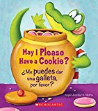 May I Please Have a Cookie? /ï¿½Me Puedes Dar una Galleta, Por Favor? (Scholastic Bilingual) (Bilingual Edition)  9780545903530 Front Cover