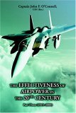 Effectiveness of Airpower in the 20th Century Part Three (1945 ï¿½ 2000) 2006 9780595403530 Front Cover