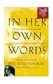 In Her Own Words Women's Memoirs from Australia, New Zealand, Canada, and the United States 1999 9780679781530 Front Cover