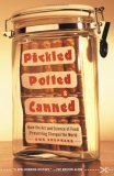 Pickled, Potted, and Canned How the Art and Science of Food Preserving Changed the World cover art