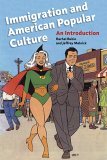 Immigration and American Popular Culture An Introduction cover art