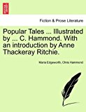 Popular Tales Illustrated by C Hammond with an Introduction by Anne Thackeray Ritchie 2011 9781241240530 Front Cover