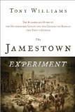 Jamestown Experiment The Remarkable Story of the Enterprising Colony and the Unexpected Results That Shaped America  9781402243530 Front Cover