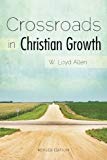 Crossroads in Christian Growth  9781573127530 Front Cover