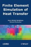Finite Element Simulation of Heat Transfer 2008 9781848210530 Front Cover