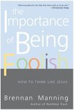 Importance of Being Foolish How to Think Like Jesus cover art