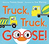 Truck, Truck, Goose!  9780062421531 Front Cover