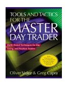 Tools and Tactics for the Master Daytrader Battle-Tested Techniques for Day, Swing, and Position Traders
