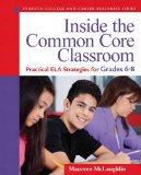Inside the Common Core Classroom Practical ELA Strategies for Grades 6-8 cover art