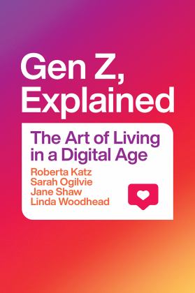 Gen Z, Explained The Art of Living in a Digital Age  9780226791531 Front Cover